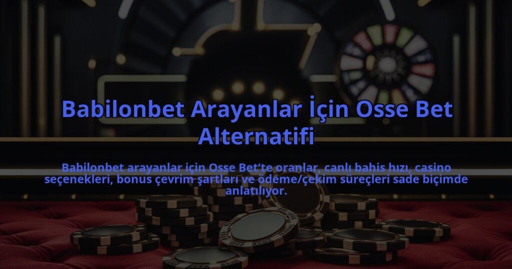Babilonbet-Arayanlar-Icin-Osse-Bet-Alternatifi-overlay-1784403754.jpg