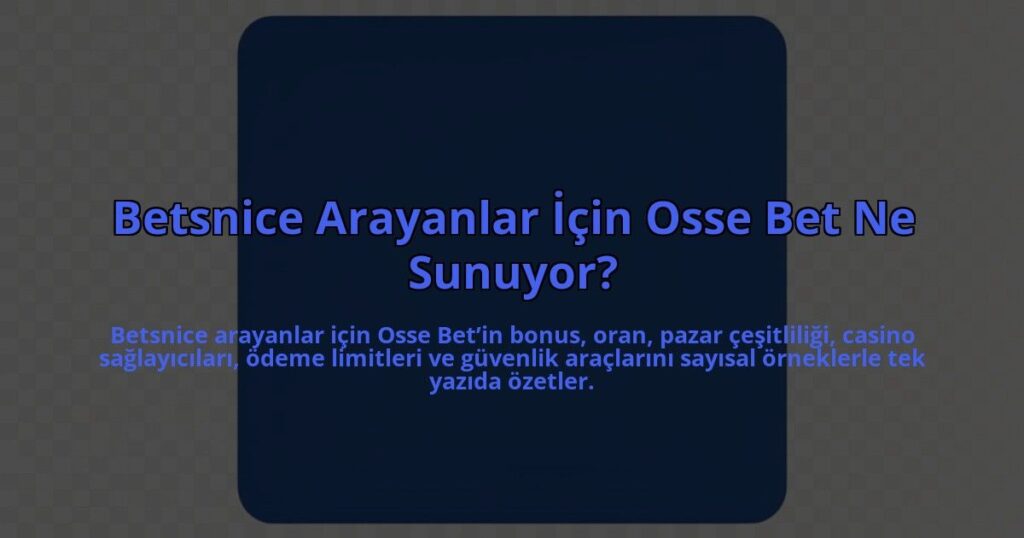 Betsnice-Arayanlar-Icin-Osse-Bet-Ne-Sunuyor-overlay-1784465761.jpg