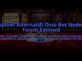 Jojobet-Alternatifi-Osse-Bet-Neden-Tercih-Edilmeli-overlay-1784475635.jpg
