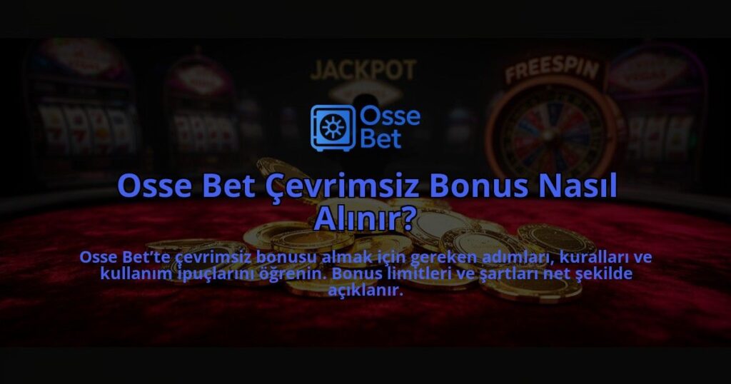 Osse-Bet-Cevrimsiz-Bonus-Nasil-Alinir-overlay-1784393869.jpg