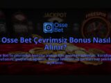 Osse-Bet-Cevrimsiz-Bonus-Nasil-Alinir-overlay-1784393869.jpg