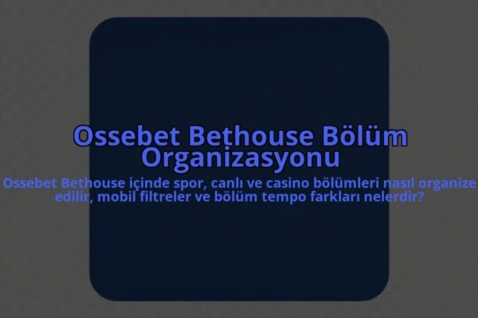 Ossebet-Bethouse-Bolum-Organizasyonu-overlay-1785081909.jpg