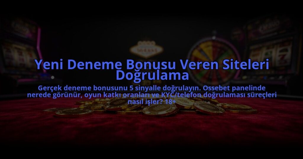 Yeni-Deneme-Bonusu-Veren-Siteleri-Dogrulama-overlay-1785084489.jpg