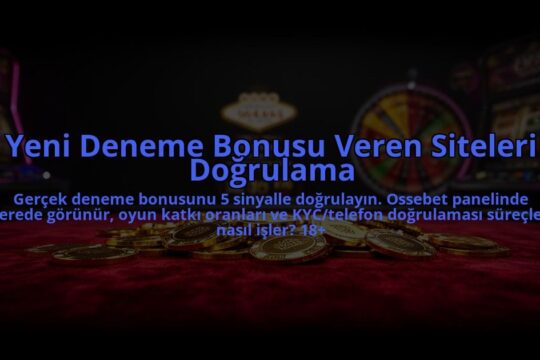 Yeni-Deneme-Bonusu-Veren-Siteleri-Dogrulama-overlay-1785084489.jpg
