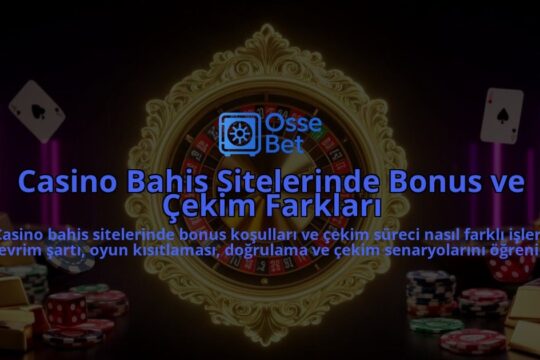 Casino-Bahis-Sitelerinde-Bonus-ve-Cekim-Farklari-overlay-1786611572.jpg