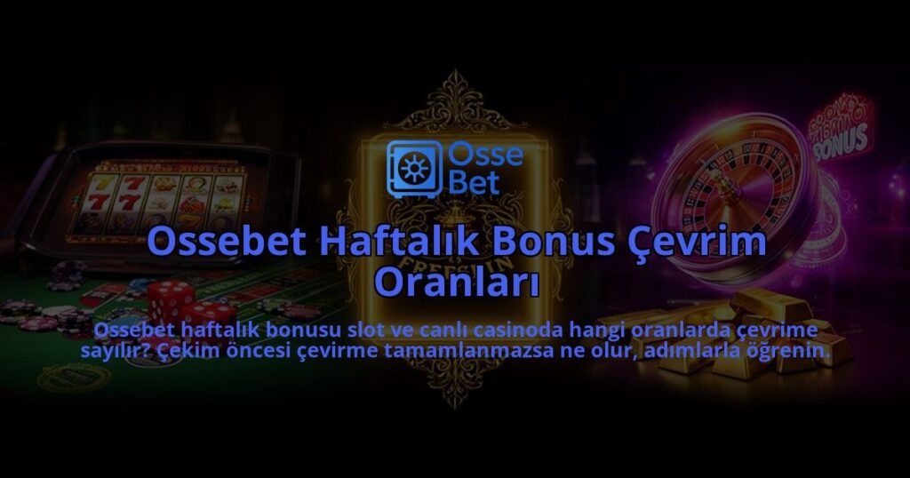 Ossebet-Haftalik-Bonus-Cevrim-Oranlari-overlay-1786612896.jpg