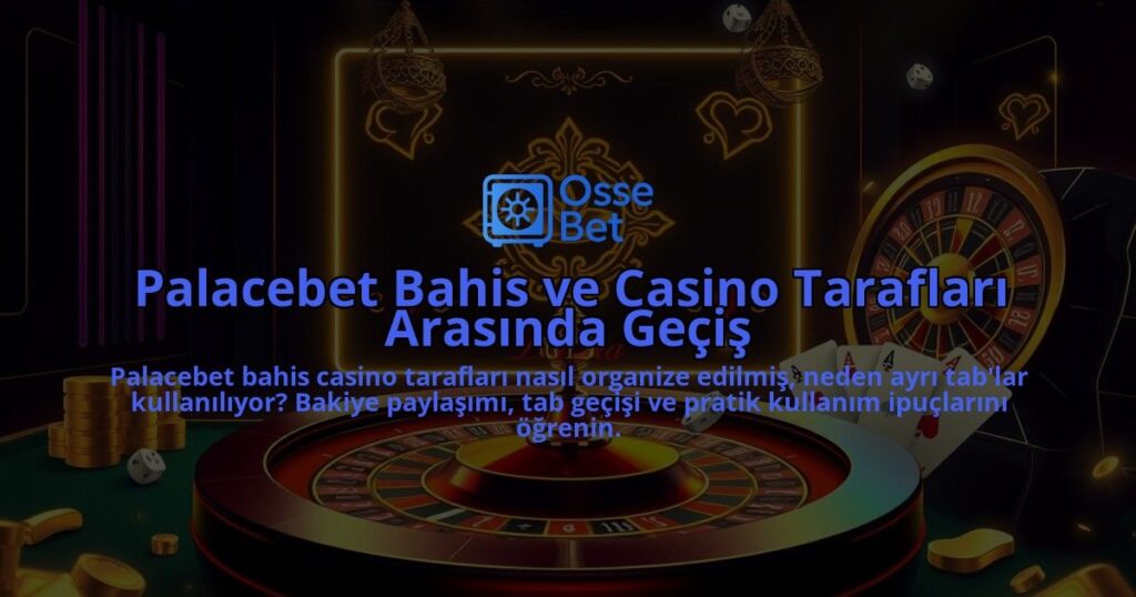 Palacebet-Bahis-ve-Casino-Taraflari-Arasinda-Gecis-overlay-1786752790.jpg