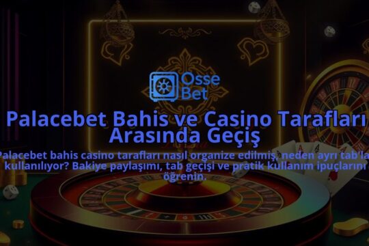 Palacebet-Bahis-ve-Casino-Taraflari-Arasinda-Gecis-overlay-1786752790.jpg